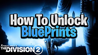 How To Unlock Every Blueprint In The Division 2
