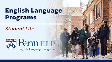 University of Pennsylvania’s English Language Programs (ELP) - Student Life