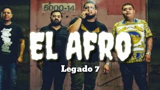 Legado 7 - El Afro (CorridosVerdes)