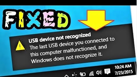 USB Device not recognized Windows 10 / 8 / 7 Fixed |