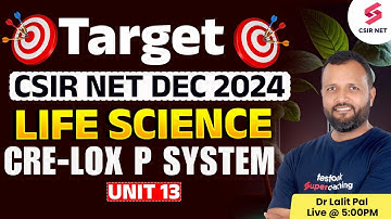 CSIR NET DEC 2024 | Life Science | Concept And Questions | UNIT 13 | Cre-lox P System | Dr Lalit Pal