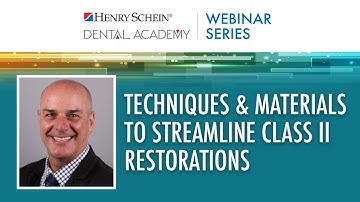 Predictable & Beautiful Class II Restorations: Navigating & Selecting Products & Materials