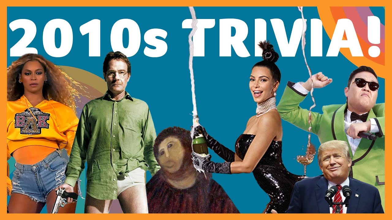 2010s TRIVIA! How well do you know the years 20102019? YouTube