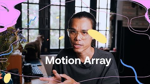 Giải pháp dựng video siêu nhanh và hiệu quả //ft.Motion Array
