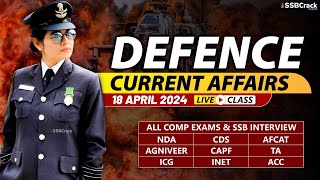 Defence Current Affairs 18 April 2024 |  For NDA CDS AFCAT SSB Interview