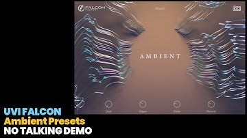 Falcon 2026 Series #01 – Ambient Presets Showcase  (UVI Falcon 2026 Demo)