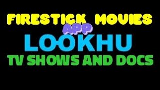 GREAT FIRESTICK MOVIE APP LOOKHU WITH TV SHOWS AND DOCUMENTARIES