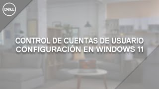 Control de Cuentas de Usuario en Windows 11 - UAC