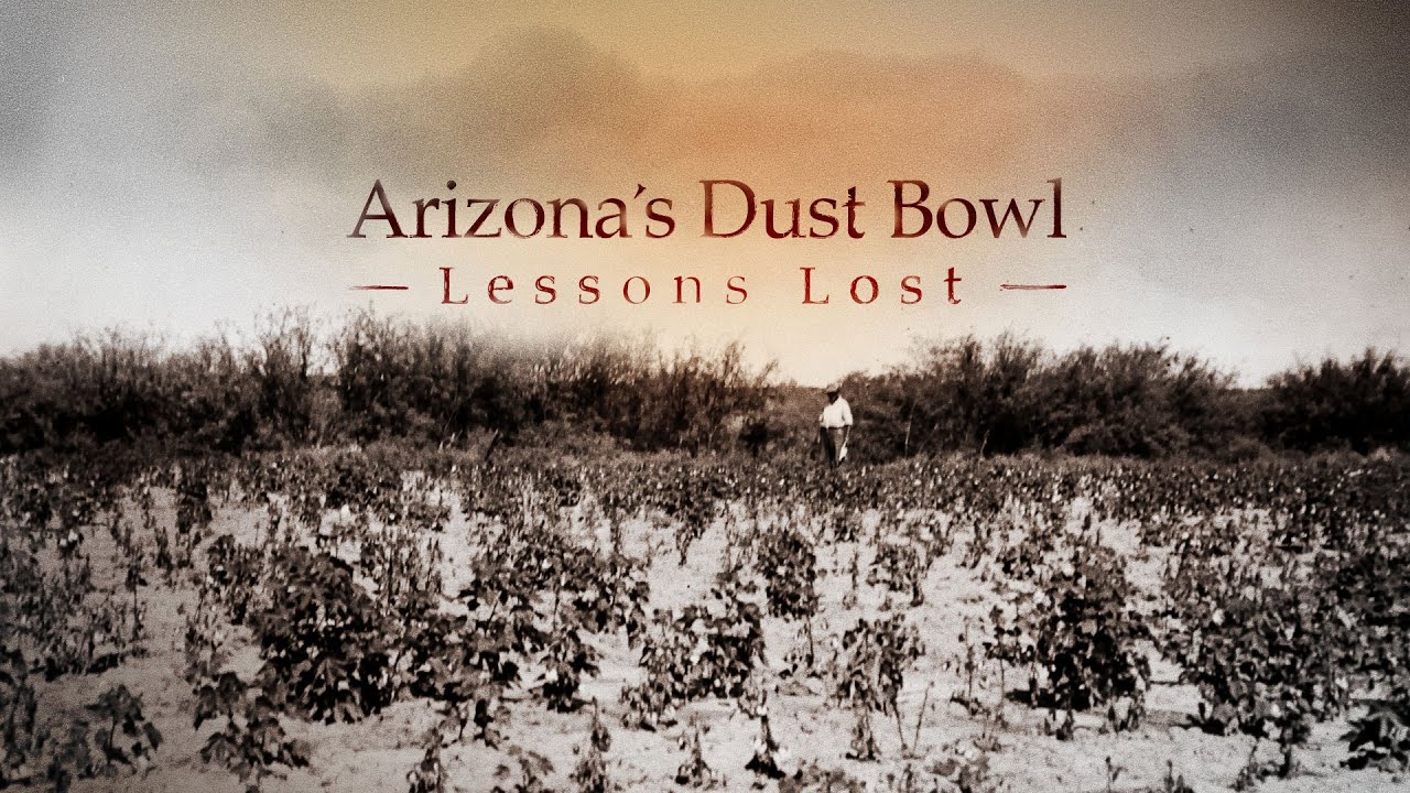  Arizona's Dust Bowl: Lessons Lost