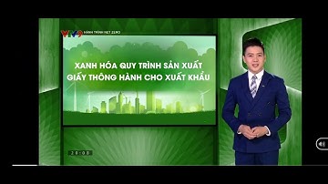 [Tập 2] Hành trình Net Zero - Xanh hóa Quy trình Sản xuất