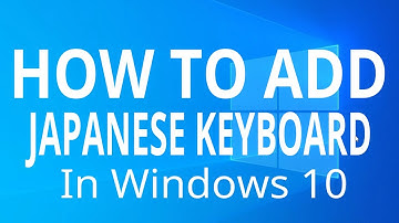 How to add Japanese keyboard in Windows 10