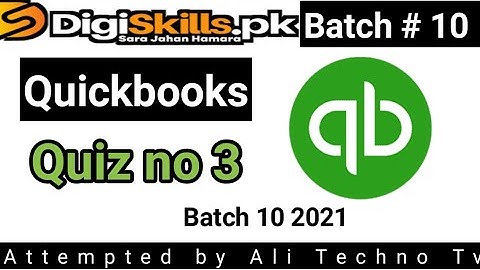Digiskills Quickbooks Quiz 3 Batch 10 | Quickbooks quiz 3 solved batch 10