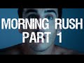 Morning rush, Part 1