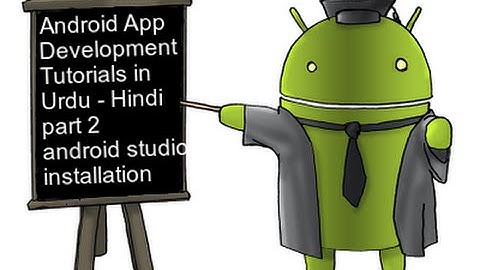 Android App Development Tutorials in Urdu / Hindi part 2 android studio installation