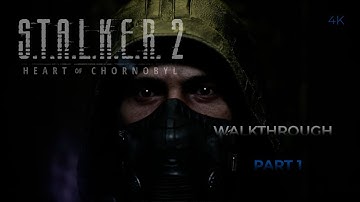 STALKER 2: Heart of Chornobyl Walkthrough [4K | No Commentary] — Part 1