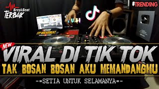 DJ TAK BOSAN BOSAN AKU MEMANDANGMU !! TIK TOK VIRAL [ BREAKBEAT REMIX 2020 TERBARU ]