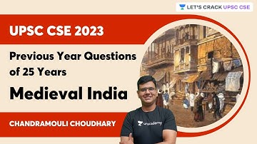 Previous Year Questions of 25 Years | Medieval India | UPSC CSE 2023 | Chandramouli Choudhary