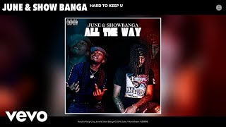 June, Show Banga - Hard To Keep U (Audio)