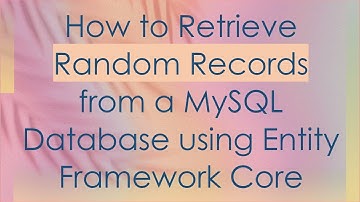 How to Retrieve Random Records from a MySQL Database using Entity Framework Core