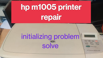 HP m1005 Printer repair |  initializing problem error | open hp m1005 printer @highlight