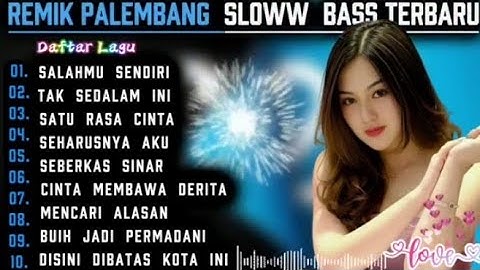 REMIK PALEMBANG SLOWW BASS TERBARU || POP KENANGAN POPULER || SALAHMU SENDIRI || POP NOSTALGIA 90AN