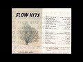 Slow Hits (Full Album)HQ