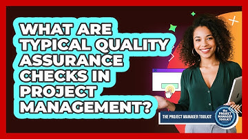 What Are Typical Quality Assurance Checks In Project Management?
