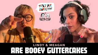 Lindy and Meagan are Booey Guttercakes