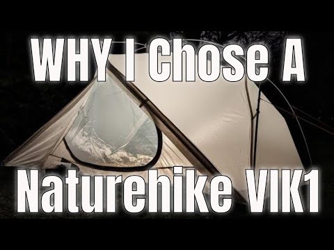 WHY I Chose A Naturehike VIK1 Tent | First Impressions |