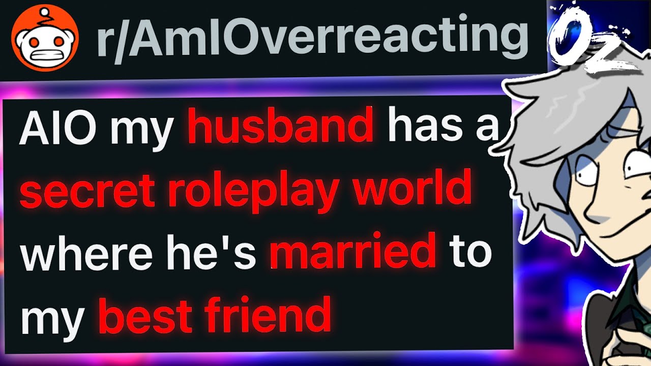 r/AmIOverReacting Husband Has an Online Fantasy World Where He Married My Best Friend
