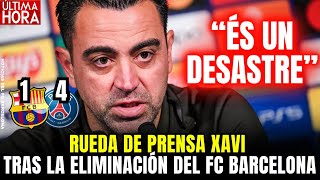 😞XAVI HERNANDEZ EN RUEDA DE PRENSA TRAS LA ELIMINACIÓN DEL FC BARCELONA 1 - 4 PSG - CHAMPIONS LEAGUE