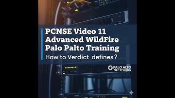 PCNSE Video 11 Advanced WildFire  Palo Alto Training, How to Verdicts defines