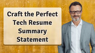 Craft the Perfect Tech Resume Summary Statement