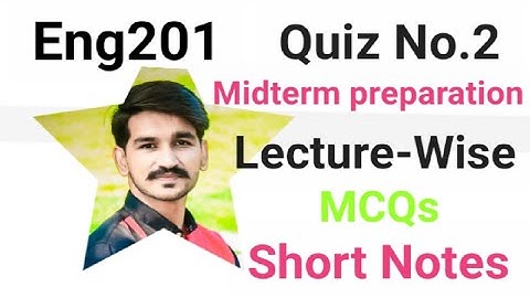 Eng201 Quiz 2 Solution|eng201 quiz No 2 Solution 2022|eng201 midterm preparation|short notes By Amir
