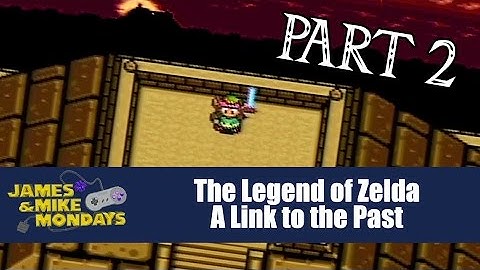 Link to the Past (SNES) Part 2 - James & Mike Mondays