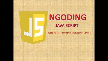 Tugas 3 Dasar Pemrograman Javascript Variabel