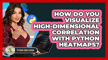 How Do You Visualize High-dimensional Correlation With Python Heatmaps? - Python Code School