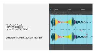 Full Audio Diary 008: Reaper stretch marker abuse (September 2026) Guide