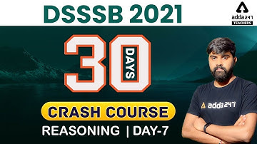 DSSSB 2021 | Reasoning #7 | 30 Days Crash Course to Crack DSSSB Exam