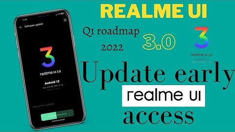 Realme ui 3.0 early access roadmap Q1 2022 update list