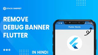 How To Remove Debug Banner in a Flutter Application | Flutter Nerds (In Hindi)