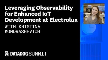 Leveraging Observability for Enhanced IoT Development at Electrolux