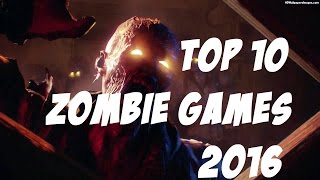Top 10 Zombie Games of 2016 | UPCOMING!!! screenshot 4