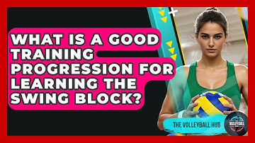 What Is A Good Training Progression For Learning The Swing Block? - The Volleyball Hub