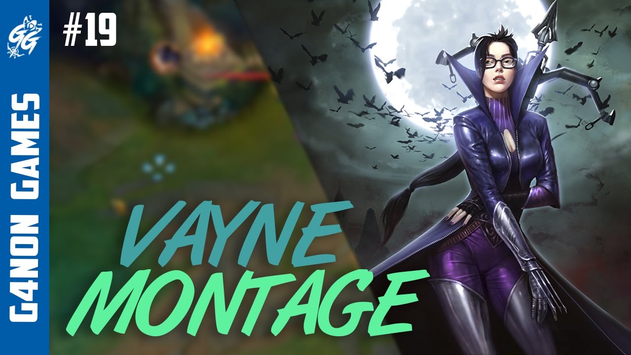 Best Vayne Plays - Vayne Montage - #19