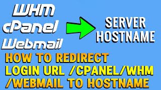 how to redirect /cpanel/whm/webmail to the server hostname with or without ssl?
