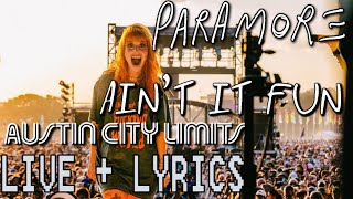 Paramore- “Ain’t It Fun” Austin City Limits [live + lyrics]