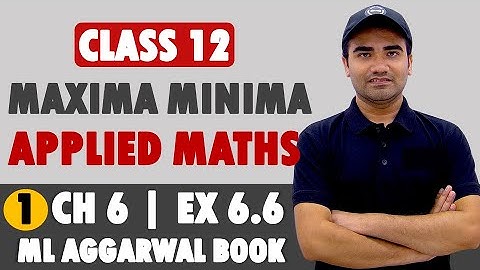 Class12 Ex 6.6 Maxima Minima Applied Maths | Class 12 Applied Mathematics Application of Derivatives