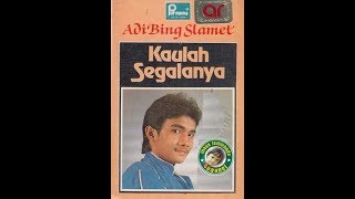 Adi Bing Slamet ~ kaulah segalanya