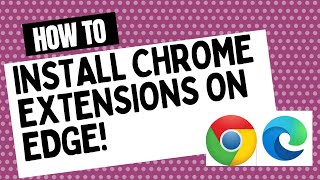 how to install chrome extensions on microsoft edge browser